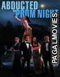 Abducted On Prom Night (2023) Hollywood Hindi Dubbed Full Movie