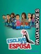 Esclavo De Mi Esposa (2023) Hollywood Hindi Dubbed Full Movie