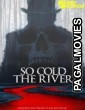 So Cold the River (2022) Telugu Dubbed Movie