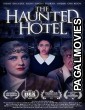 The Haunted Hotel (2021) Hollywood Hindi Dubbed Full Movie