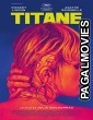 Titane (2021) Hot English Movie