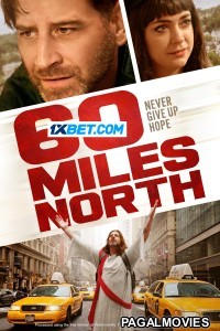 60 Miles North (2024) Hollywood Hindi Dubbed Full Movie