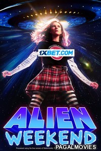 Alien Weekend (2024) Hollywood Hindi Dubbed Full Movie