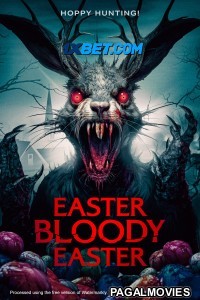 Easter Bloody Easter (2024) Hollywood Hindi Dubbed Full Movie