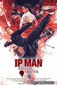 Ip Man: Kung Fu Master (2019) Hollywood Hindi Dubbed Full Movie