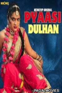 Pyaasi Dulhan (2024)  NeonX Hindi Hot Short Film