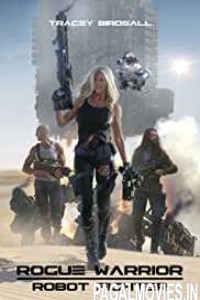 Rogue Warrior Robot Fighter (2017) English Movie